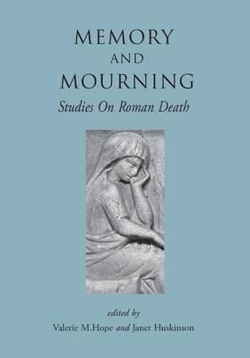 Memory and Mourning: Studies on Roman Death