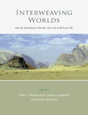 Interweaving Worlds: Systemic Interactions in Eurasia, 7th to the 1st Millennia BC