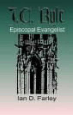 J.C.Ryle, First Bishop of Liverpool: A Study in Mission Amongst the Masses