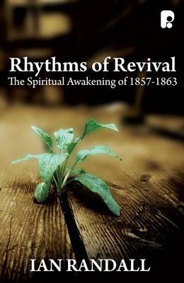 Rhythms of Revival: The Spiritual Awakening of 1857-1863: The Spiritual Awakening of 1857-1863