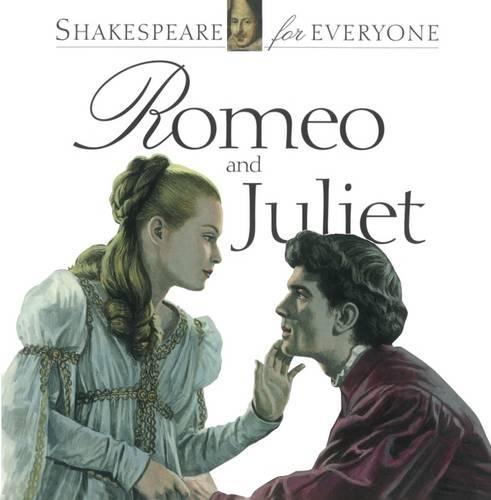 Romeo and Juliet: Shakespeare for Everyone