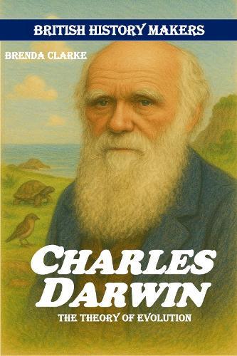 Charles Darwin: The Theory of Evolution