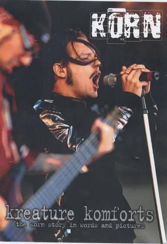 Kreature Komforts: The Korn Story in Words and Pictures