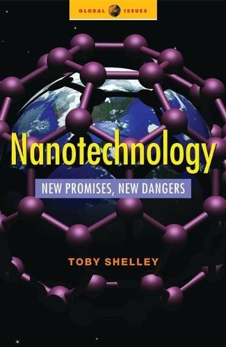 Nanotechnology: New Promises, New Dangers