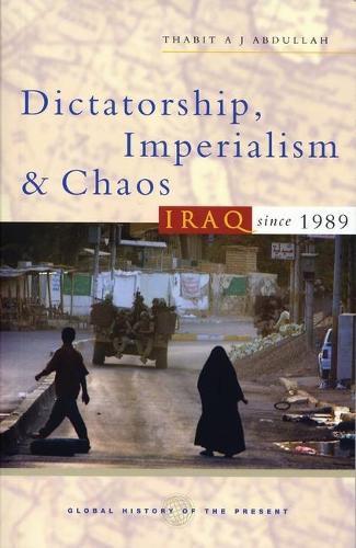 Dictatorship, Imperialism and Chaos: Iraq since 1989