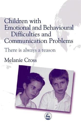 Children with Emotional and Behavioural Difficulties and Communication Problems: There is Always a Reason