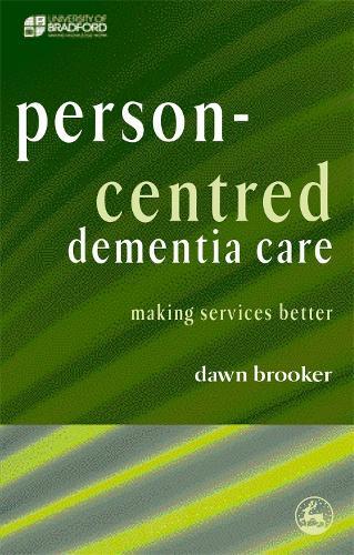 Person-Centred Dementia Care: Making Services Better