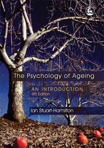 The Psychology of Ageing: An Introduction Fourth Edition