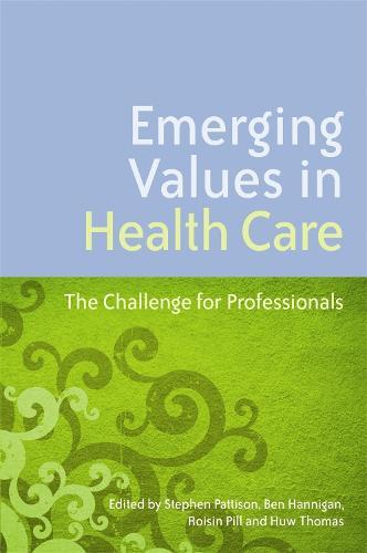 Emerging Values in Health Care: The Challenge for Professionals
