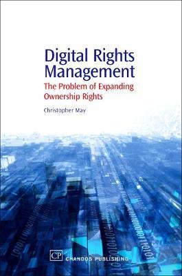 Digital Rights Management: A Librarian’s Guide to Technology and Practise