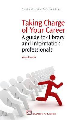 Taking Charge of Your Career: A Guide for Library and Information Professionals