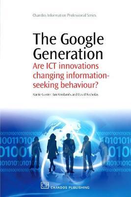 The Google Generation: Are ICT innovations Changing information Seeking Behaviour?