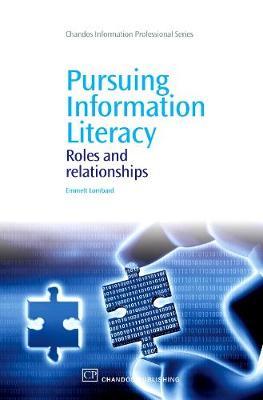 Pursuing Information Literacy: Roles and Relationships