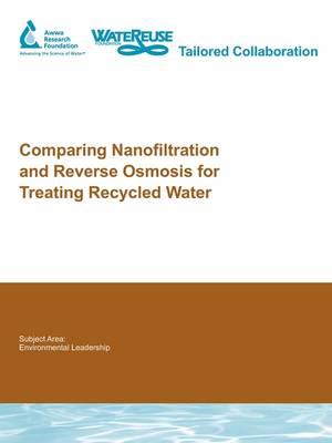 Comparing Nanofiltration and Reverse Osmosis for Treating Recycled Water