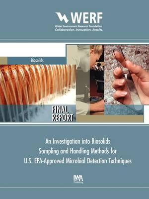 An Investigation into Biosolids Sampling and Handling Methods for U.S. EPA-Approved Microbial Detection Techniques