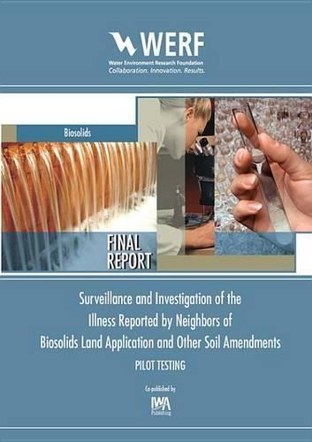 Surveillance and Investigation of the Illness Reported by Neighbors of Biosolids Land Application and Other Soil Amendments