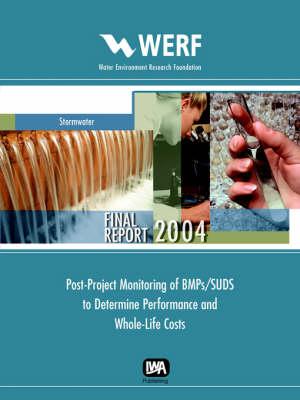 Post-Project Monitoring of BMP's/SUDS to Determine Performance and Whole-Life Costs