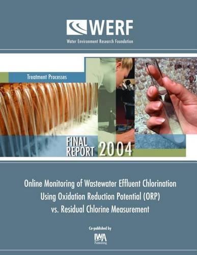 Online Monitoring of Wastewater Effluent Chlorination Using Oxidation Reduction Potential (ORP) vs. Residual Chlorine Measurement