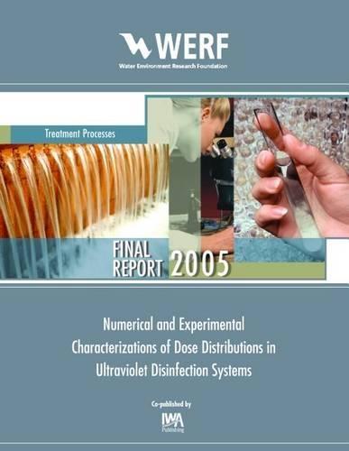 Numerical and Experimental Characterizations of Dose Distributions in UV Disinfection Systems