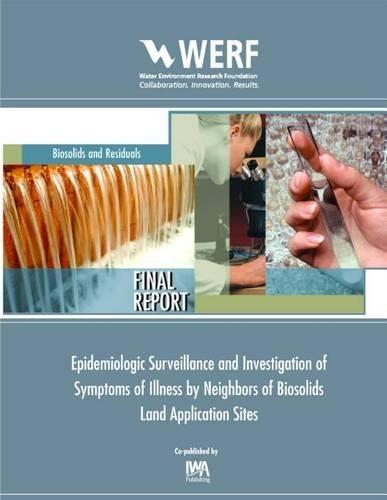 Epidemiologic Surveillance and Investigation of Symptoms of Illness by Neighbors of Biosolids Land Application Sites
