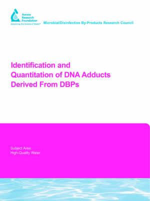 Identification and Quantitation of DNA Adducts Derived From DBPs