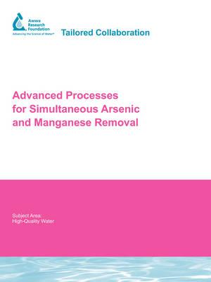 Advanced Processes for Simultaneous Arsenic and Manganese Removal