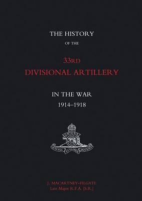 History of the 33rd Divisional Artillery in the War 1914-1918