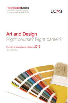 Progression to Art and Design: For Entry to University and College in 2012