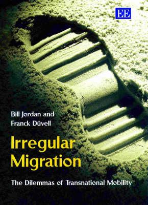 Irregular Migration: The Dilemmas of Transnational Mobility