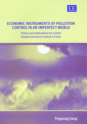 Economic Instruments of Pollution Control in an Imperfect World: Theory and Implications for Carbon Dioxide Emissions Control in China