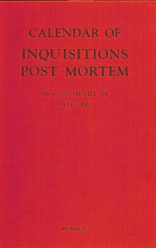 Calendar of Inquisitions Post Mortem and other Analogous Documents preserved in the Public Record Office XXV: 16-20 Henry VI (1437-1442)