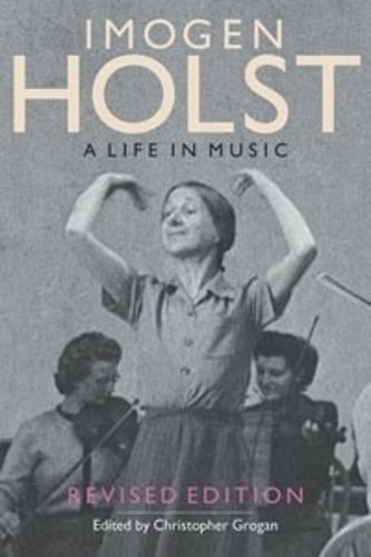 Imogen Holst: A Life in Music: Revised Edition