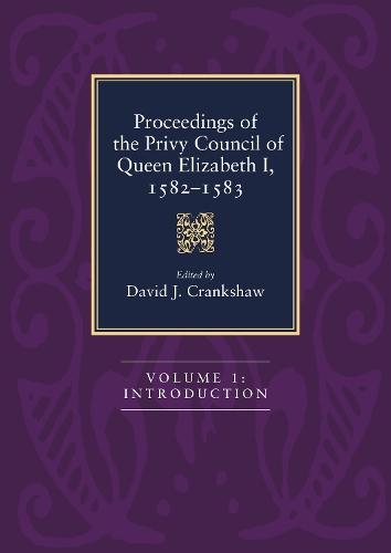 Proceedings of the Privy Council of Queen Elizabeth I, 1582-1583 [4 Volume Set]