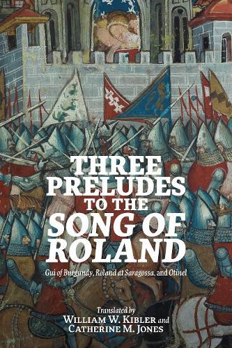 Three Preludes to the  Song of Roland: Gui of Burgundy, Roland at Saragossa, and Otinel