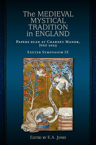 The Medieval Mystical Tradition in England: Papers read at Charney Manor, July 2023 [Exeter Symposium IX]