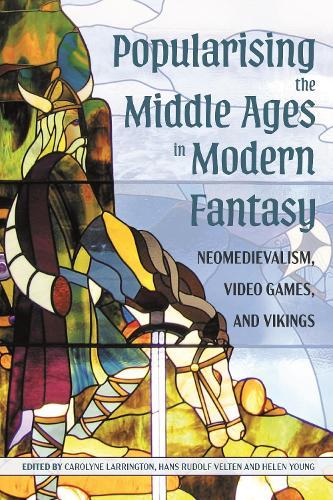 Popularising the Middle Ages in Modern Fantasy: Neomedievalism, Video Games, and Vikings