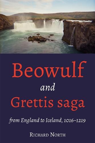 Beowulf and Grettis saga: From England to Iceland, 1016–1219