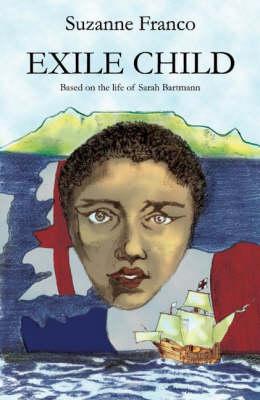 Exile Child: Based on the Life of Sarah Bartmann