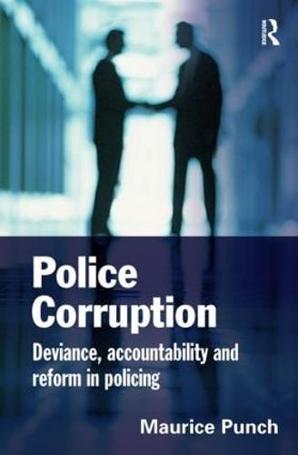 Police Corruption: Exploring Police Deviance and Crime