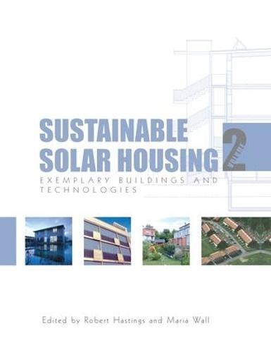 Sustainable Solar Housing: Volume 2 - Exemplary Buildings and Technologies