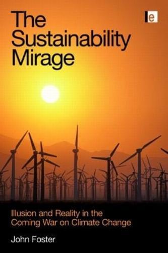 The Sustainability Mirage: Illusion and Reality in the Coming War on Climate Change