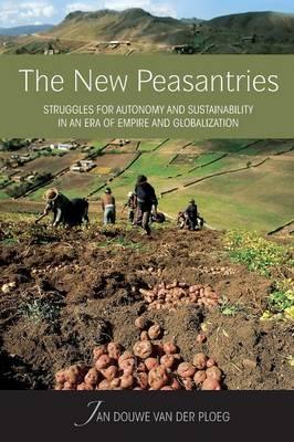 The New Peasantries: Struggles for Autonomy and Sustainability in an Era of Empire and Globalization