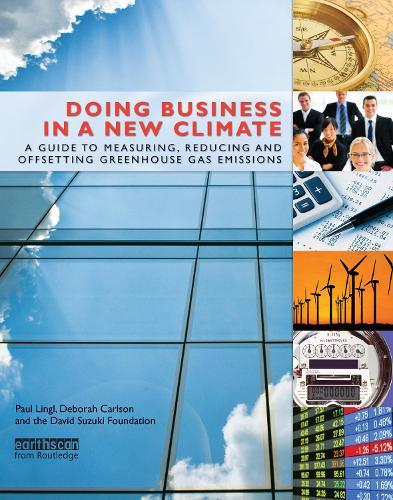 Doing Business in a New Climate: A Guide to Measuring, Reducing and Offsetting Greenhouse Gas Emissions