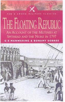 The Floating Republic: An Account of the Mutinies at Spithead and the Nore in 1797