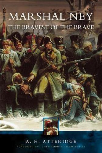 Marshal Ney: the Bravest of the Brave