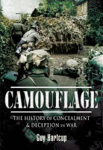 Camouflage: the History of Concealment and Deception in War