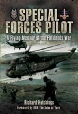 Special Forces Pilot: a Flying Memoir of the Falkland War