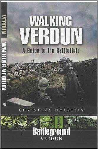 Walking Verdun: A Guide to the Battlefield