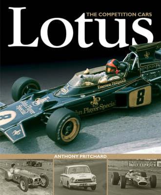 Lotus: The Competition Cars - All the Racing Type Numbers from 1947 to the Modern Era