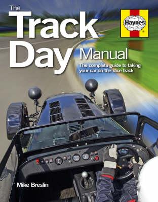 The Track Day Manual: The complete guide to taking your car on the race track